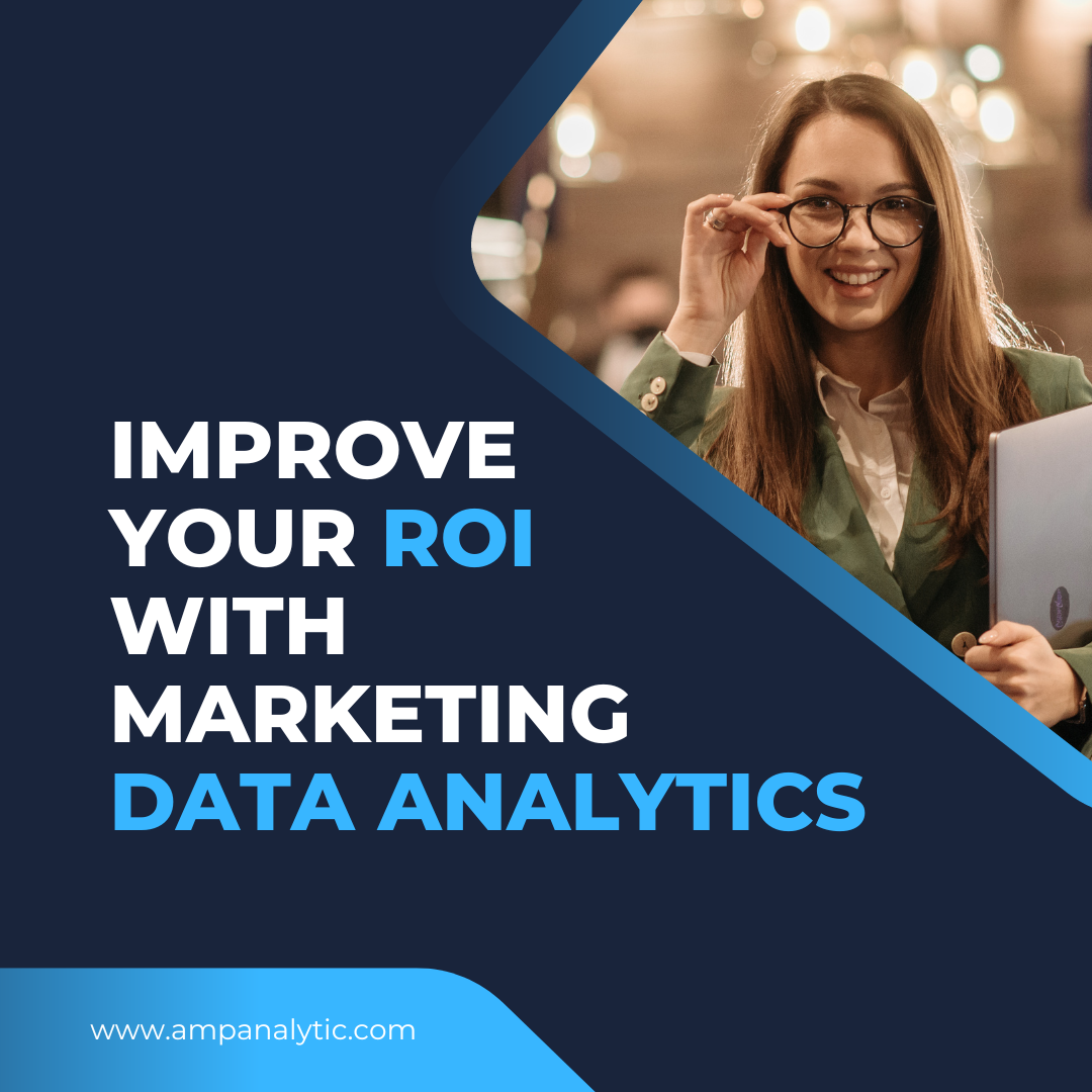 Improve Your ROI with Marketing Data Analytics