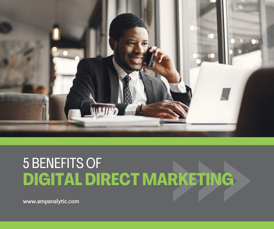 5 Benefits of Digital Direct Marketing