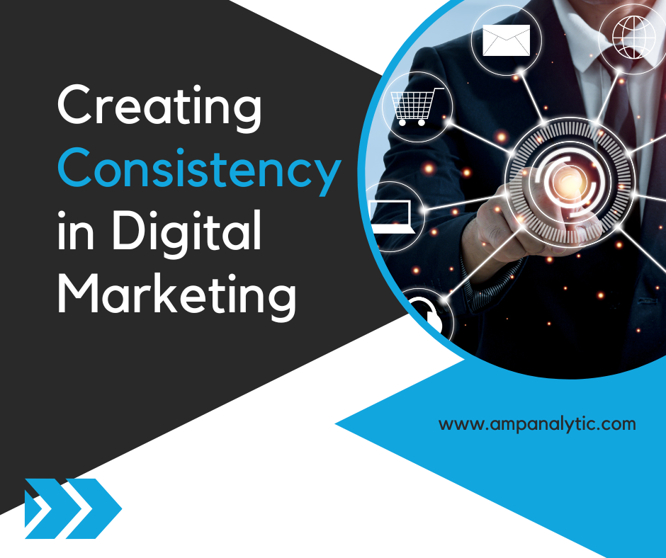 Creating Consistency in Digital Marketing