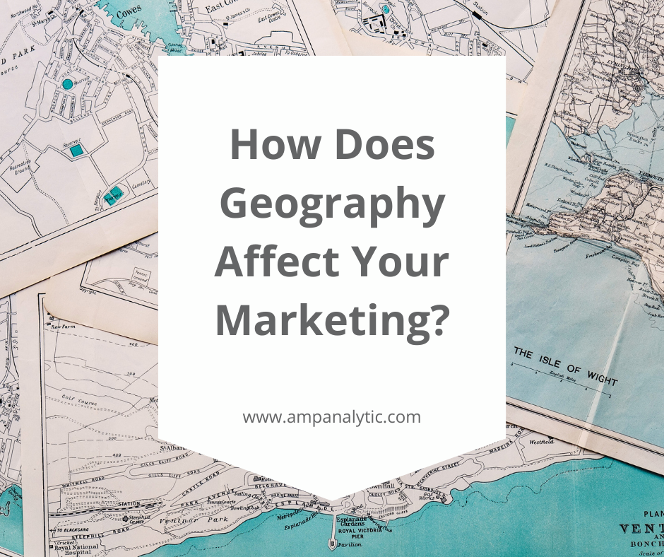 How Does Geography Affect Your Marketing